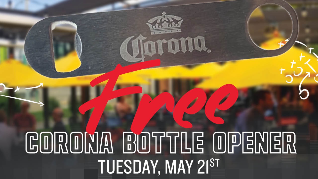 Free Corona Bottle Opener - Tuesday, May 21st