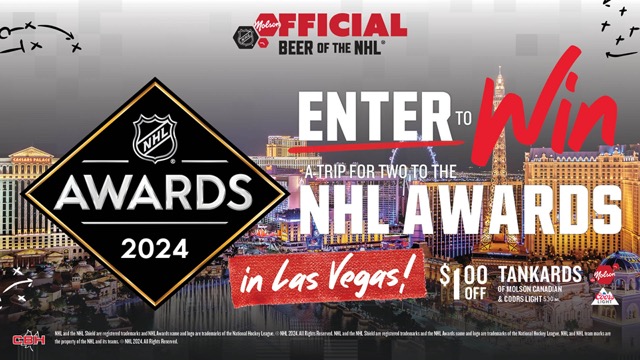 Enter to Win a trip for two to the NHL Awards in Las Vegas! $1 off tankards of Molson Canadian & Coors Light