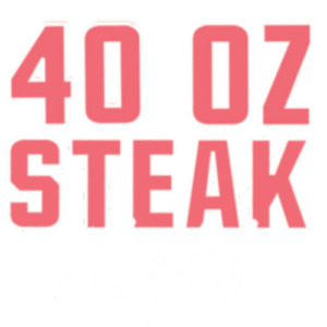 40 oz Steak Night