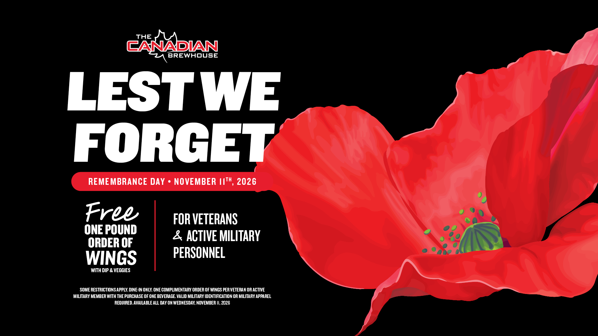 Remembrance Day at The Canadian Brewhouse on November 11, 2026. Veterans and active military personnel receive a free one-pound order of wings with dip and veggies.