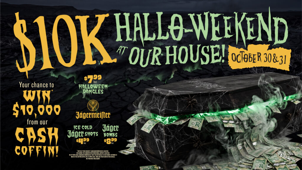 $10K Hallo-Weekend at The Canadian Brewhouse on October 30 and 31, featuring a chance to win $10,000 from the Cash Coffin.