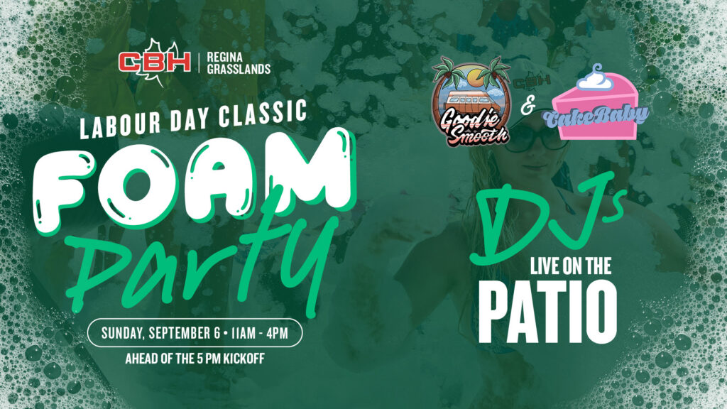 The Canadian Brewhouse Regina Grasslands Labour Day Classic Foam Party graphic with green foam, a live DJ and Gone Smooth logo, happening Sunday, September 6 from 11 AM to 4 PM ahead of the 5 PM kickoff.