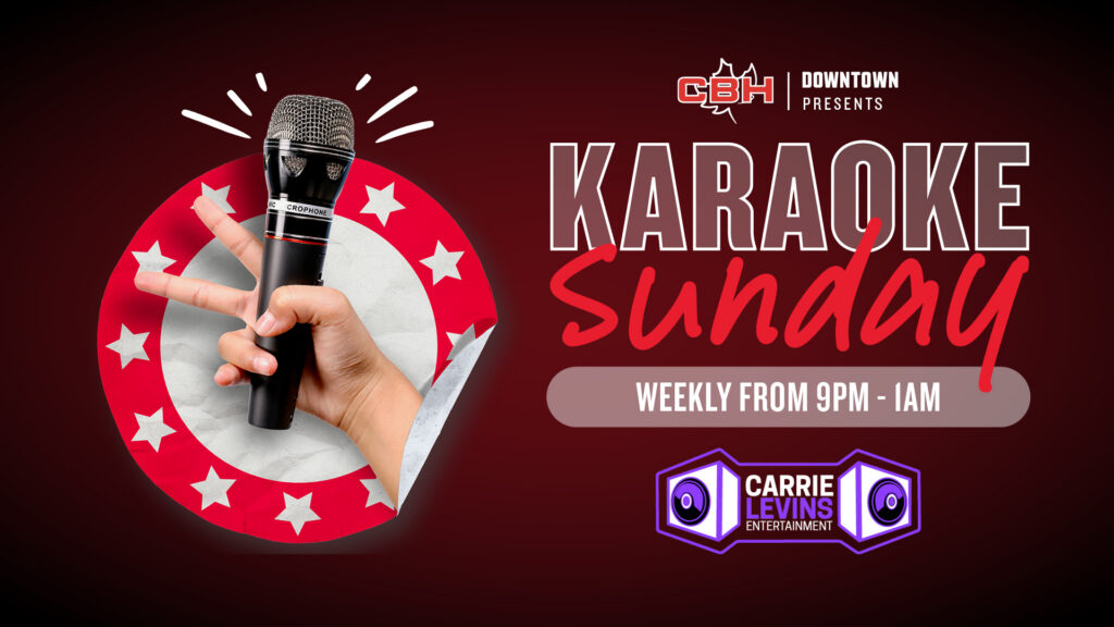 Karaoke Sundays at The Canadian Brewhouse Downtown, featuring weekly karaoke from 9 PM to 1 AM with Carrie Levins Entertainment.