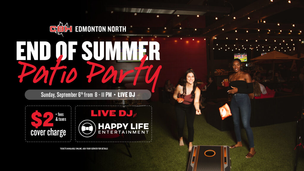 End of Summer Patio Party at The Canadian Brewhouse Edmonton North with a live DJ from Happy Life Entertainment on Sunday, September 6 from 8–11 PM.