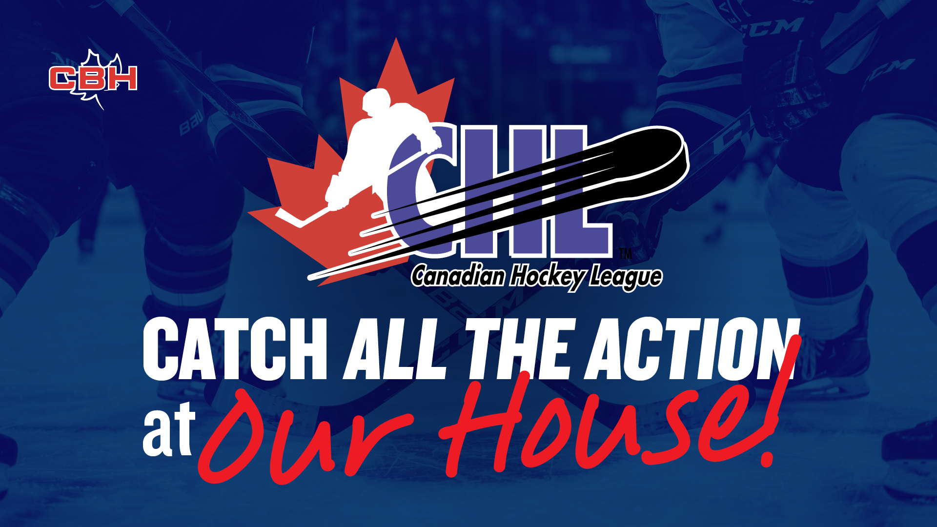 Canadian Hockey League graphic promoting CHL hockey at The Canadian Brewhouse with the message “Catch All the Action at Our House.”